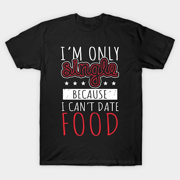 Single Date Food T-Shirt by ThyShirtProject - Affiliate